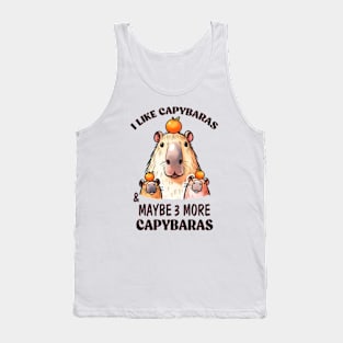 I Like Capybaras & Maybe 3 More Capybaras Tank Top